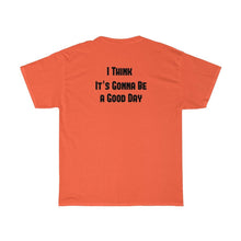 Load image into Gallery viewer, It&#39;s Gonna Be A Good Day - Our Words of Life