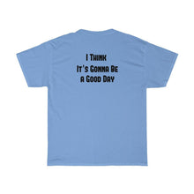 Load image into Gallery viewer, It&#39;s Gonna Be A Good Day - Our Words of Life