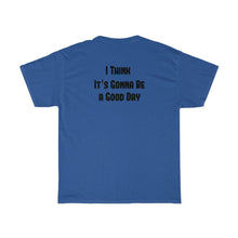 Load image into Gallery viewer, It&#39;s Gonna Be A Good Day - Our Words of Life