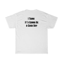Load image into Gallery viewer, It&#39;s Gonna Be A Good Day - Our Words of Life