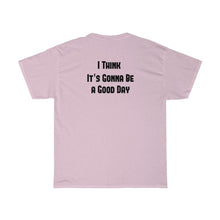 Load image into Gallery viewer, It&#39;s Gonna Be A Good Day - Our Words of Life